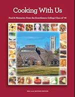 Cooking With Us: Food & Memories From the Swarthmore College Class of '76 