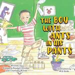 The Boy with Ants in His Pants 