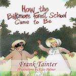 How the Biltmore Forest School Came To Be 