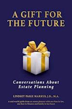 A Gift For The Future: Conversations About Estate Planning 