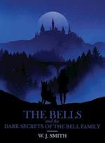 The Bells and the Dark Secrets of the Bell Family 