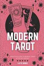 Modern Tarot: A practical guide to reading tarot in the 21st century 