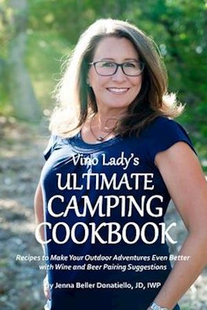 Vino Lady's Ultimate Camping Cookbook