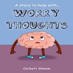 Worry Thoughts: A story to help with... (one book, three formats - storybook, comic strip, poem) 