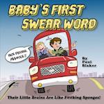 BABY'S FIRST SWEAR WORD 