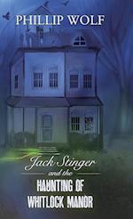 Jack Stinger and the Haunting of Whitlock Manor 
