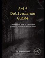 Self-Deliverance Guide: A step-by-step guide to freedom from bondage and closing of spiritual doors 