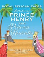 Royal Pelican Tales: Introducing Prince Henry and Princess Henrietta 