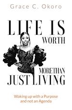 Life Is Worth More Than Just Living 