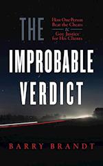 The Improbable Verdict: How One Person Beat the Cheats and Got Justice for His Clients 