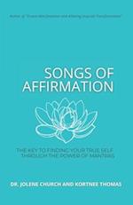 Songs of Affirmation: The Key to Finding Your True Self Through the Power of Mantras 