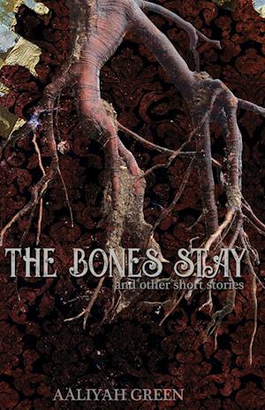 The Bones Stay