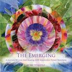 The Emerging; A Journey of Healing with Watercolor Flower Mandalas 