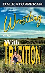 Wrestling With Tradition 