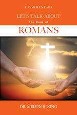 Let's Talk About the Book of Romans: A Commentary 