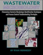 Wastewater Microbiology, Filamentous Bacteria Morphotype Identification Techniques, and Process Control Troubleshooting Strategies 