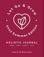 Let Go & Grow Holistic Journal [2022 Summer Edition]