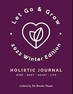 Let Go & Grow Holistic Journal [2022 Winter Edition]