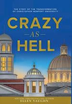 Crazy As Hell: The Story of the Transformation of Christopher Newport University 