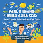 Paul And Frank Build A Sea Zoo