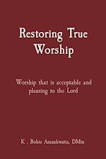 Restoring True Worship