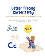 Letter Tracing Carter's Way: Book for Preschool and Kindergarten 