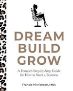 Dream, Build, Grow