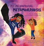 MY MENOPAUSAL METAMORPHOSIS