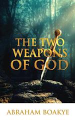 THE TWO WEAPONS OF GOD 