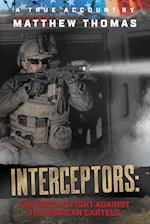 Interceptors: The Untold Fight Against the Mexican Cartels 