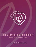 Let Go & Grow Holistic Guide Book 