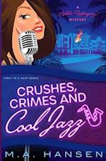 Crushes, Crimes and Cool Jazz: A Nikki Rodriguez Mystery 