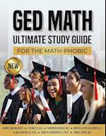 GED Math Ultimate Study Guide for the Math-Phobic 