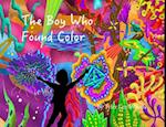 The Boy Who Found Color 