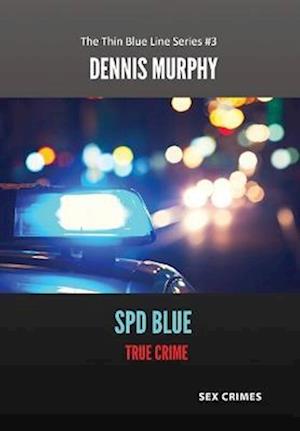 SPD Blue - True Crime: Sex Crimes