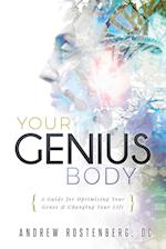 YOUR GENIUS BODY: A Guide for Optimizing Your Genes & Changing Your Life 
