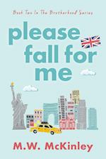 Please Fall for Me 