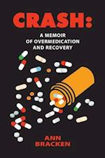 Crash: A Memoir of Overmedication and Recovery 