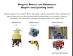 Magnets, Motors, and Generators: Magnets and Spinning Shafts 