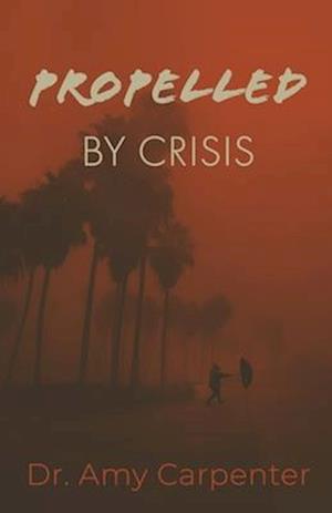 Propelled By Crisis