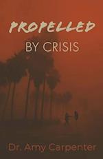 Propelled By Crisis 