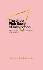 The Little Pink Book of Inspiration 50 quotes to help inspire and uplift 