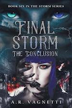 Final Storm... The Conclusion