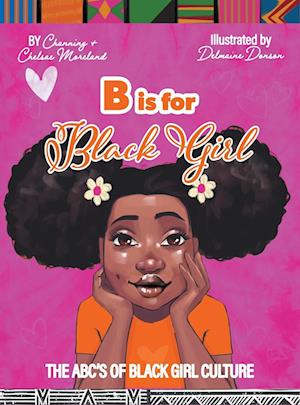 Få B Is For Black Girl Af Channing Moreland Som Hardback Bog På Engelsk ...