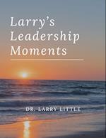 Larry's Leadership Moments