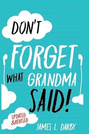 Don't Forget What Grandma Said!