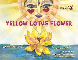 Yellow Lotus Flower: How One Lonesome Seed Rose Up from the Muck