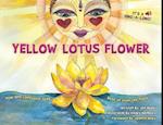 Yellow Lotus Flower: How One Lonesome Seed Rose Up from the Muck 