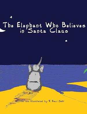 The Elephant Who Believes in Santa Claus