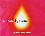 A Tale by Fire: a spiritual picture book for all ages 